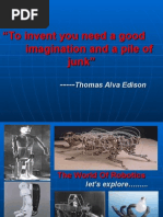 To Invent You Need A Good Imagination and A Pile of Junk