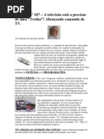 Crónica Nº 107 - A televisão está a precisar de uma Troika. Abençoado comando de TV.