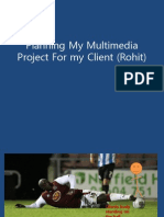 Planning My Multimedia Project For My Client (Rohit)