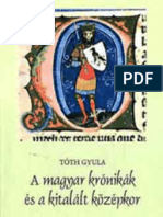 Tóth Gyula - A Magyar Krónikák És A Kitalált Középkor I