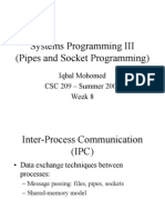 Systems Programming III (Pipes and Socket Programming) : Iqbal Mohomed CSC 209 - Summer 2004 Week 8