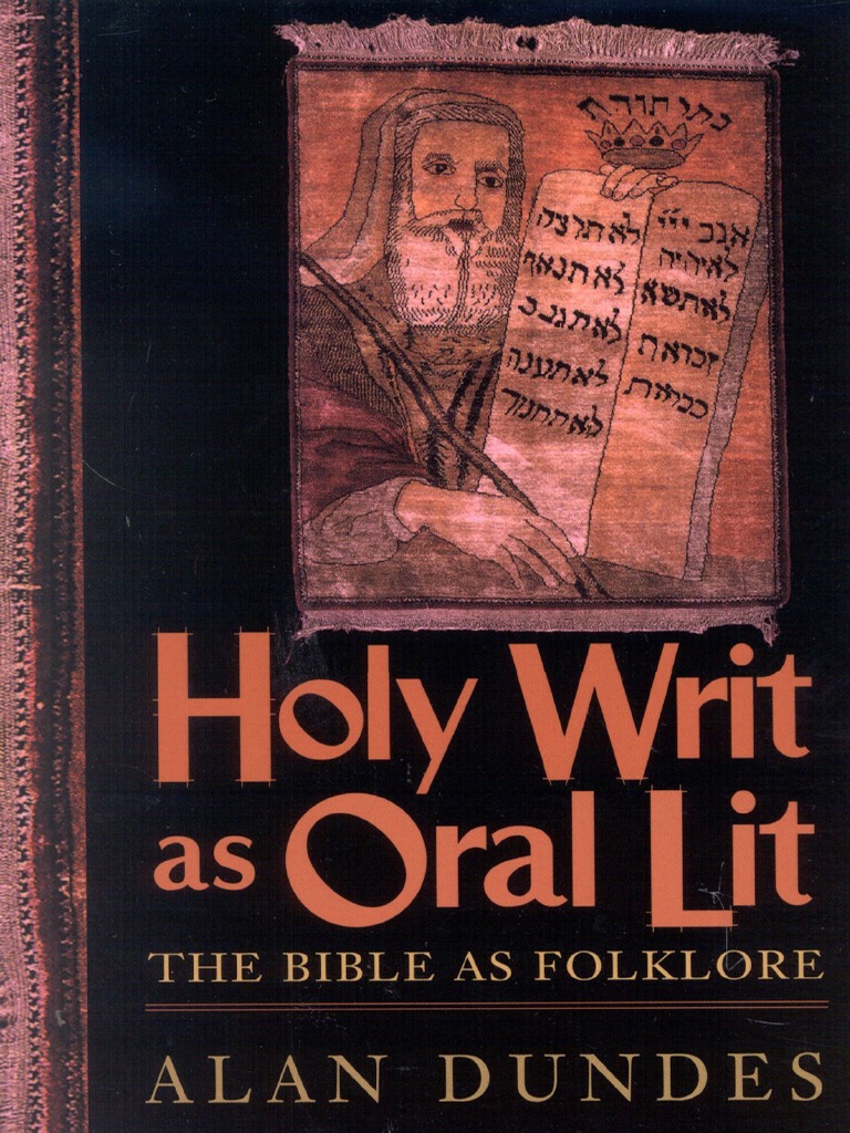 Alan Dundes Holy Writ As Oral Lit The Bible As Folklore (1999
