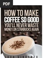Download How to Make Coffee So Good Youll Never Waste Money on Starbucks Again Free Preview by Oculus_Publishers SN124176106 doc pdf