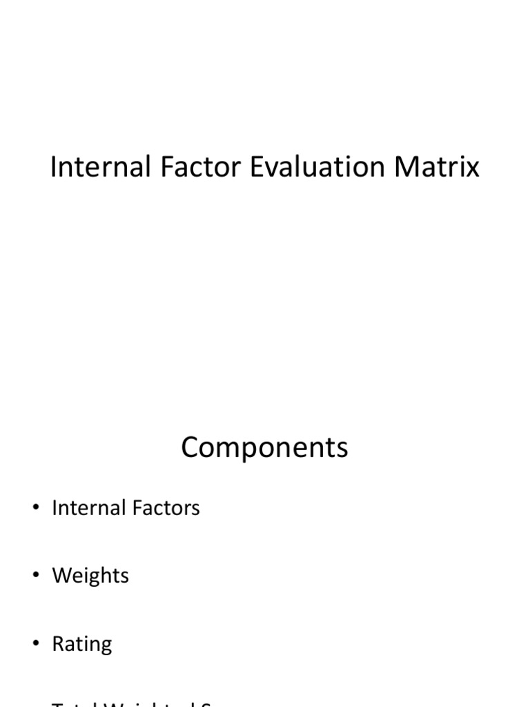 Internal Factor Evaluation Matrix Guide | PDF