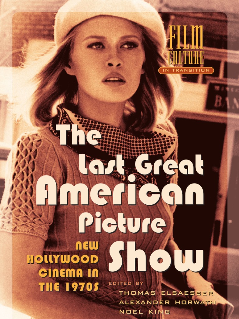 The Last Great American Picture Show - New Hollywood Cinema in The 1970s, PDF, Cinema Of The United States