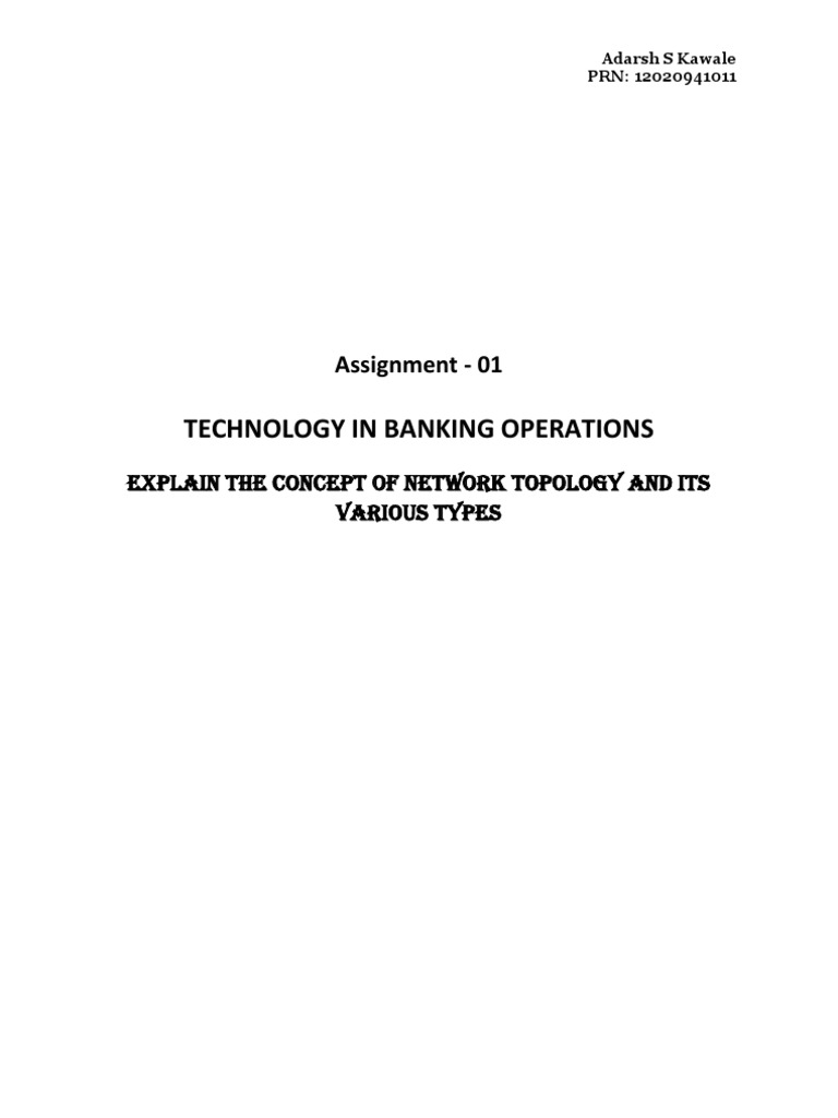 TECHNOLOGY IN BANKING OPERATIONS Explain The Concept of Network