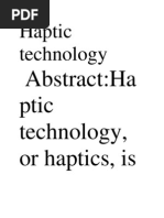 Haptic Technology: Abstract:Ha Ptic Technology, or Haptics, Is