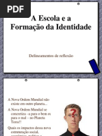 A escola e a formação da identidade - Delineamentos