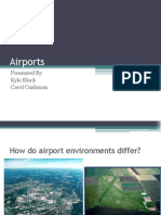 Airports: Presented By: Kyle Black Carol Cushman