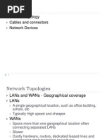 Topics: Network Topology Cables and Connectors Network Devices