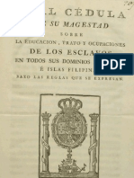 REAL CEDULA DE SU MAJESTAD SOBRE LA EDUCACION, TRATO Y OCUPACIONES DE LOS ESCLAVOS EN TODOS SUS DOMINIOS DE INDIAS E ISLAS FILIPINAS BAXO LAS REGLAS QUE SE EXPRESAN.