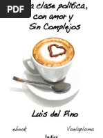 A La Clase Politica, Con Amor y Sin Complejos - Del Pino, Luis ...