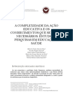 A Complexidade Da Ação Educativa e Os Conhecimentos Que Se Fazem Necessários. Estudos e Pesquisas em Educação e Saúde