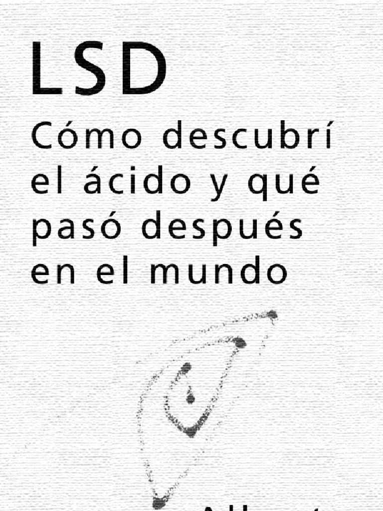 Historia del LSD por Albert Hofmann | PDF | Dietilamida del ácido ...