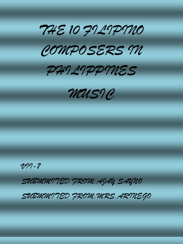 Notable Filipino Composers Overview | PDF | Philippines | Performing Arts