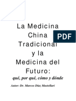 La Medicina China Tradicional y La Medicina Del Futuro. Que, Por Que, Como y Donde