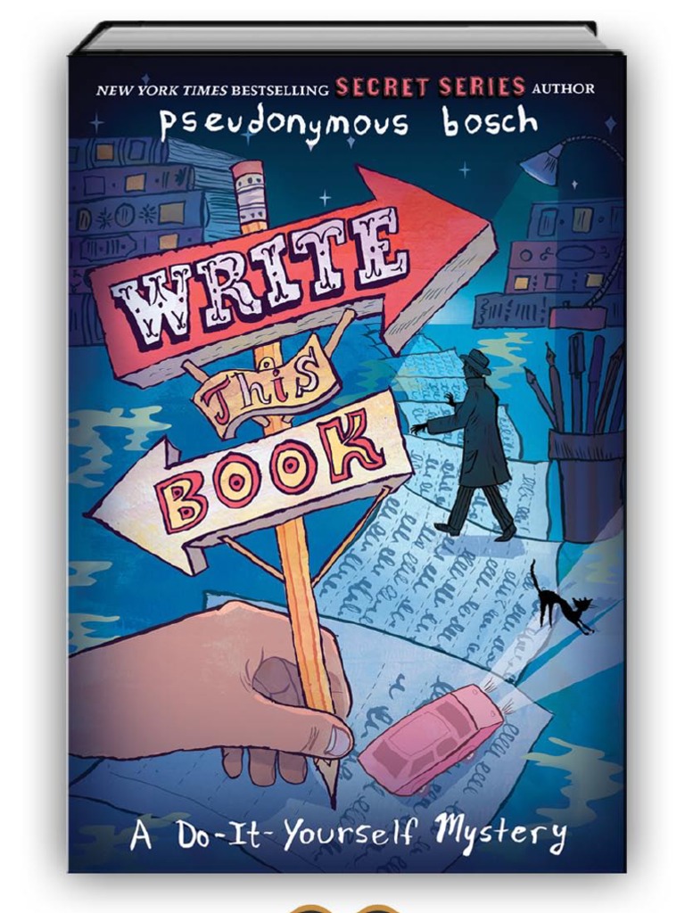 Write This Book A Do It Yourself Mystery By Pseudonymous Bosch Sample Books Writers