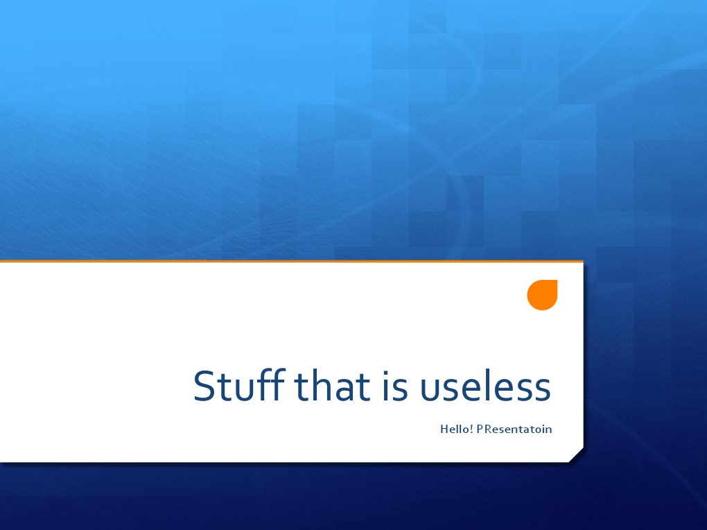 Stuff That Is Useless: Hello! Presentatoin | PDF