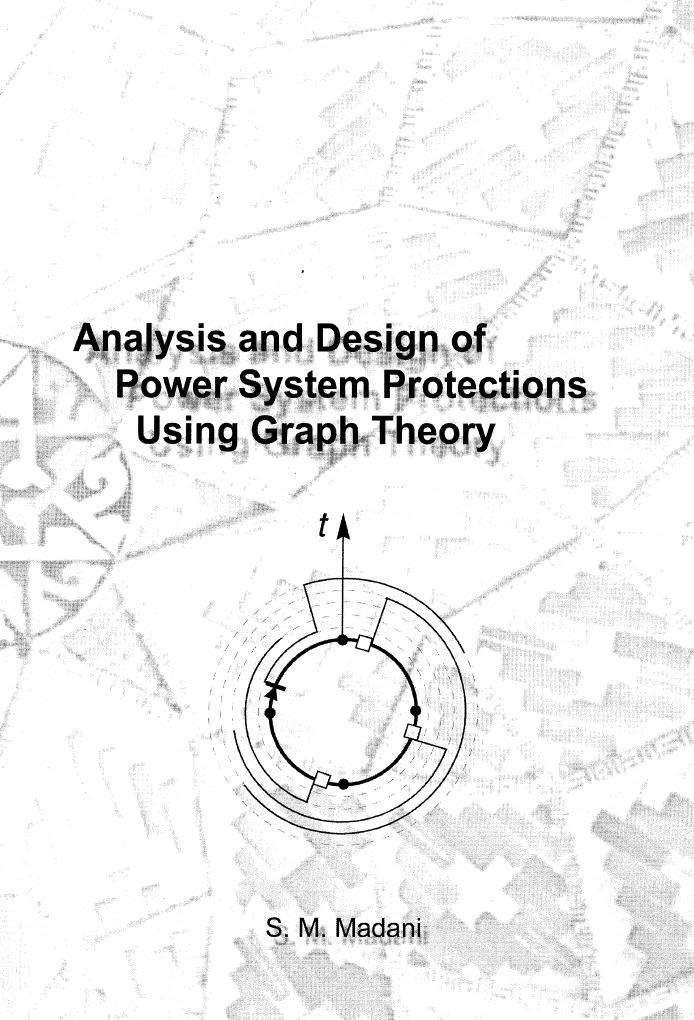 Analysis and Design of Power System Protections Using Graph Theory (S.M ...
