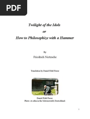 Twilight Of The Idols Or How To Philosophize With A Hammer The