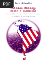 SCHOULTZ, Lars. Estados Unidos - Poder e Submissão