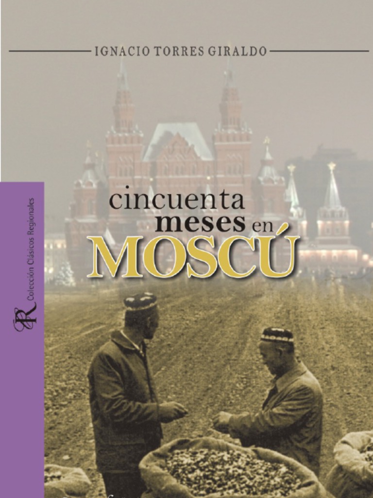50 Meses en Moscu de Ignacio Torres Giraldo | Unión Soviética ...