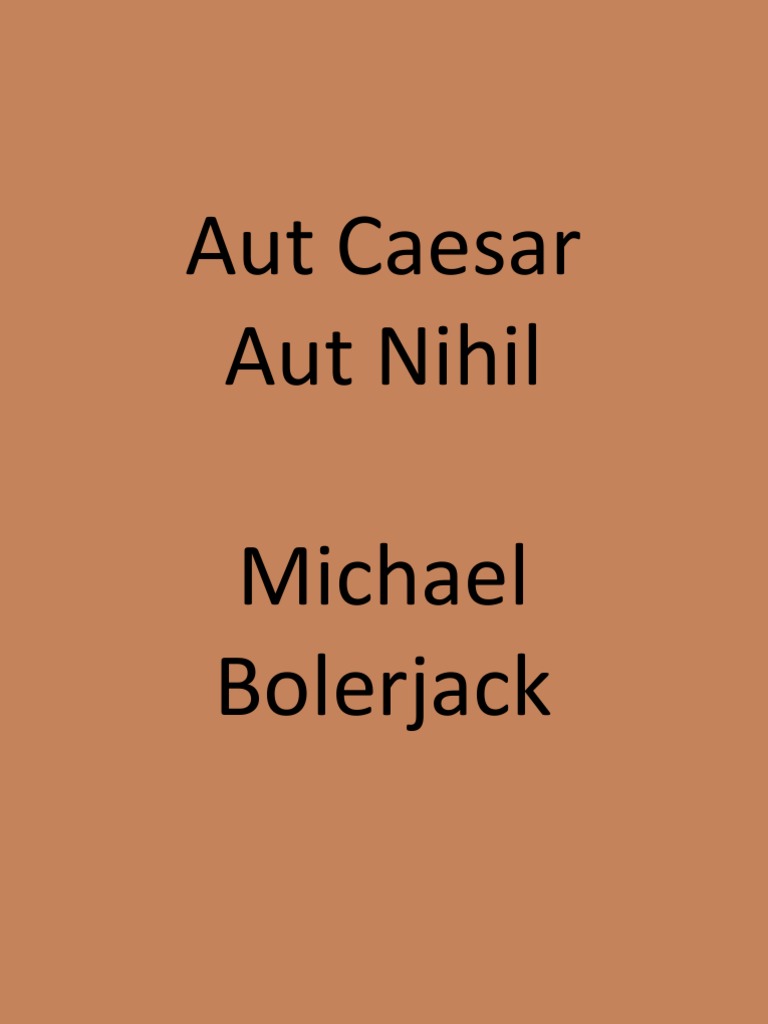 Aut Caesar Aut Nihil by Michael Bolerjack PDF Pope Catholic Church