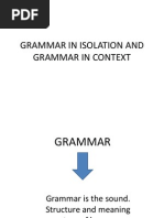 Grammar in Isolation and Grammar in Context