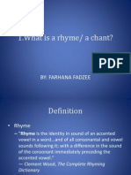 1.what Is A Rhyme/ A Chant?: By: Farhana Fadzee