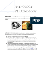 Terminology in Opthalmology: PTERYGIUM A Winglike Structure, Especially An Abnormal Triangular Fold of