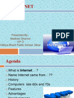 Internet: Presented By:-Madhavi Sharma 10 D Vidhya Bharti Public School, Sikar