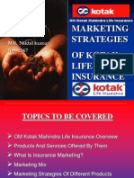 Marketing Strategies of Kotak Life Insurance: BY: MR. Nikhil Kumar Ibs - 2567