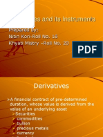 Derivatives and Its Instruments: Prepared By: Nitin Kori-Roll No. 16 Khyati Mistry - Roll No. 20