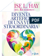 Louise Hay - Diventa L'Artefice Di Una Vita Straordinaria