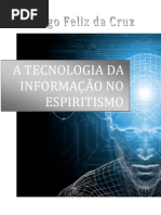 Rodrigo Félix da Cruz - A Tecnologia da Informação no Espiritismo.pdf