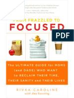 From Frazzled To Focused - The Ultimate Guide For Moms Who Want To Reclaim Their Time, Their Space and Their Lives.