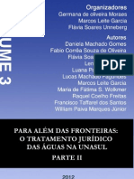 PARA ALÉM DAS FRONTEIRAS: O TRATAMENTO JURÍDICO DAS ÁGUAS NA UNASUL - PARTE II - Volume 3 - 2012