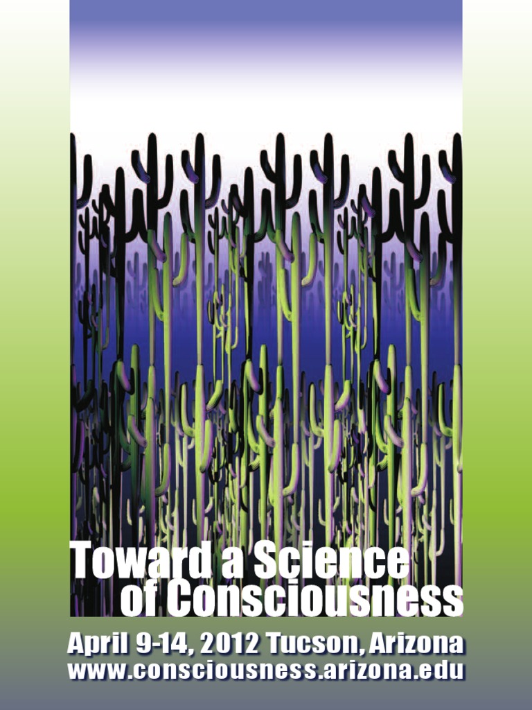 Toward a Science of Consciousness 2012 | PDF | Consciousness | Mind