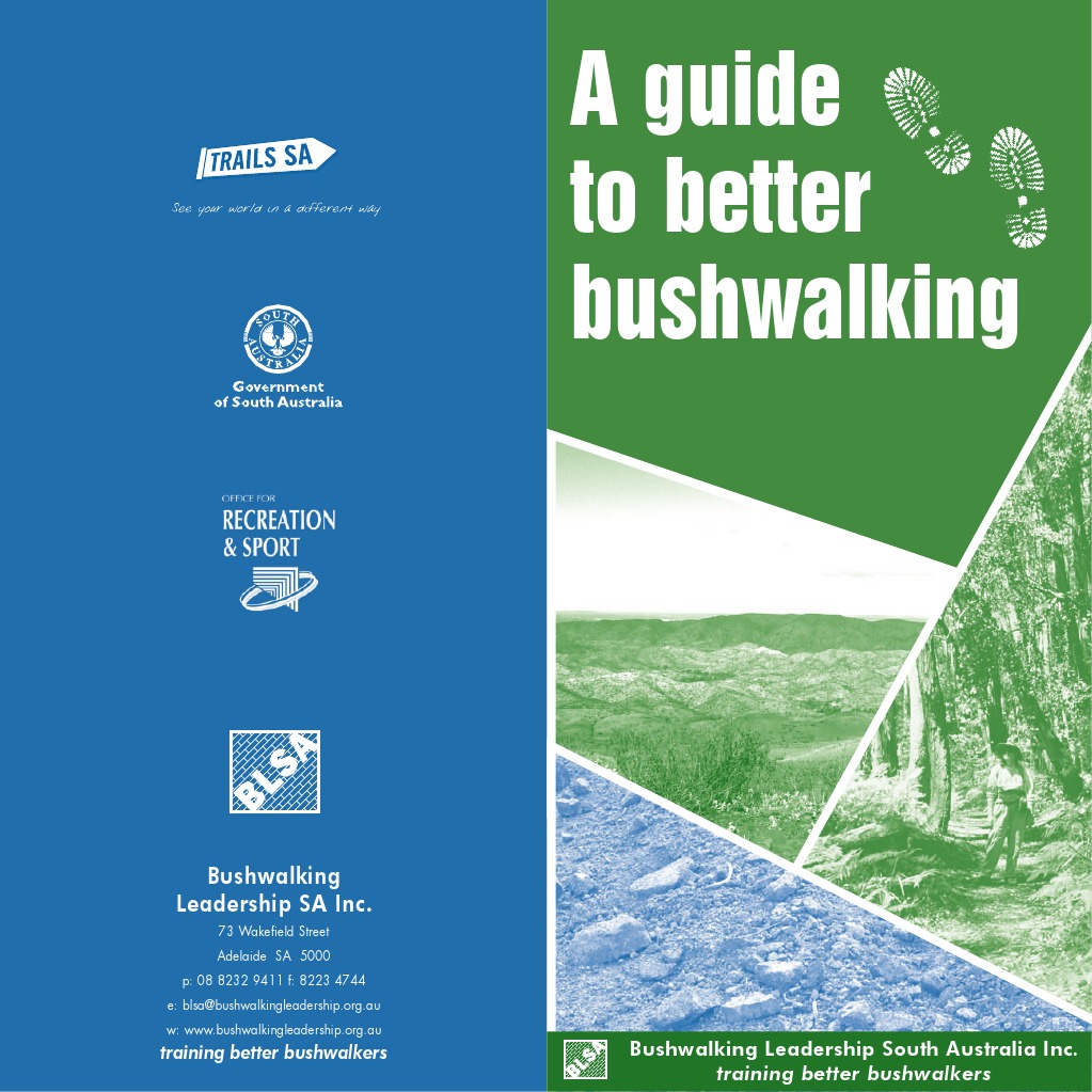 A guide to better bushwalking: Bushwalking Leadership SA Inc