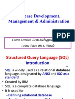 Database Development, Management & Administration: Course Lecturer: Denis Ssebuggwawo, Phd. Course Tutor: Ms L. Tamale