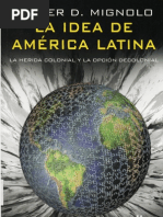 1. Walter Migniolo La Idea de America Latina La Herida Colonial y La Opcion Decolonial