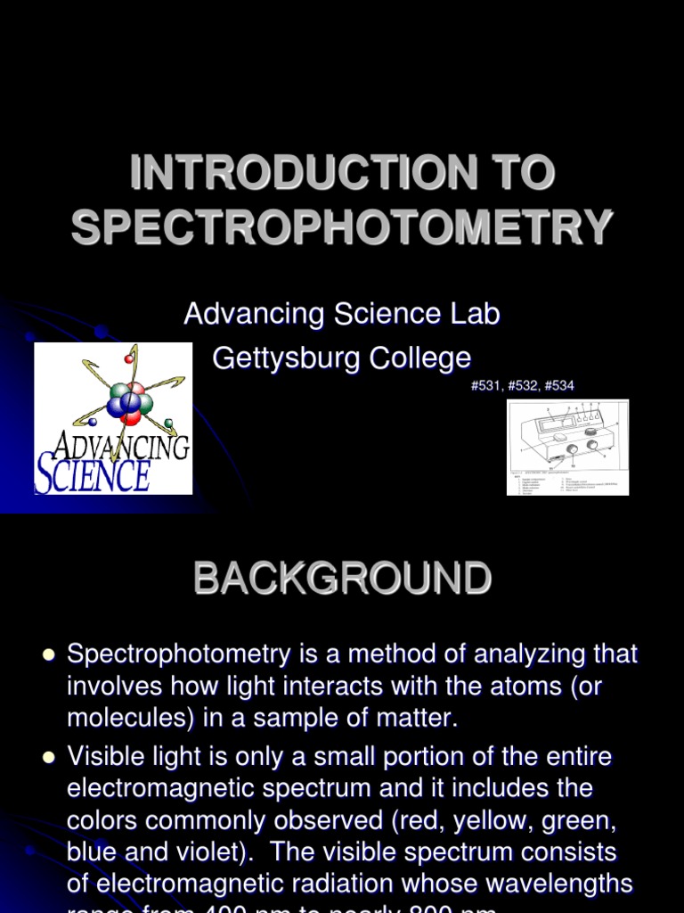 Introduction to Spectrophotometry Spectrophotometry Absorbance