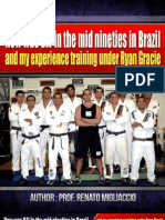 How Was BJJ in The Nineties in Brazil and My Experience Training Under Ryan Gracie Jiu Jitsu Team