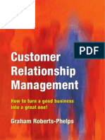 Customer Relationship Management How To Turn A Good Business Into A Great One!