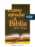 Como Estudar A Bíblia - James Braga