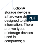 Introductiona Storage Device Is A Hardware Device Designed To Store Information. There Are Two Types of Storage Devices Used in Computers A