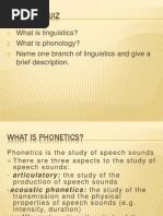 5 Minute Quiz: What Is Linguistics? What Is Phonology? Name One Branch of Linguistics and Give A Brief Description