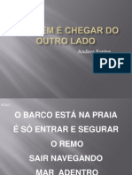 1 - A ORDEM É CHEGAR DO OUTRO LADO