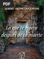 Albert Frank-Duquesne   -   LO QUE TE ESPERA DESPUÉS DE TU MUERTE  www.vorticelibros.com.ar