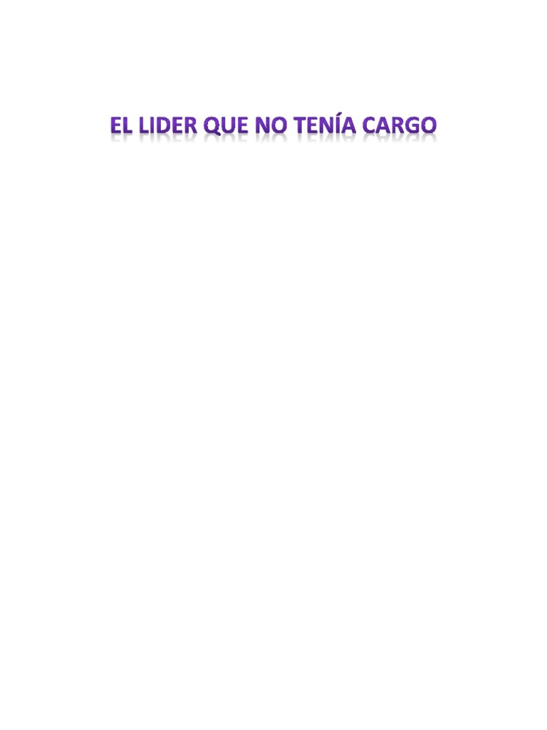 El Lider Que No Tenia Cargo - Resumen  Autor  Liderazgo
